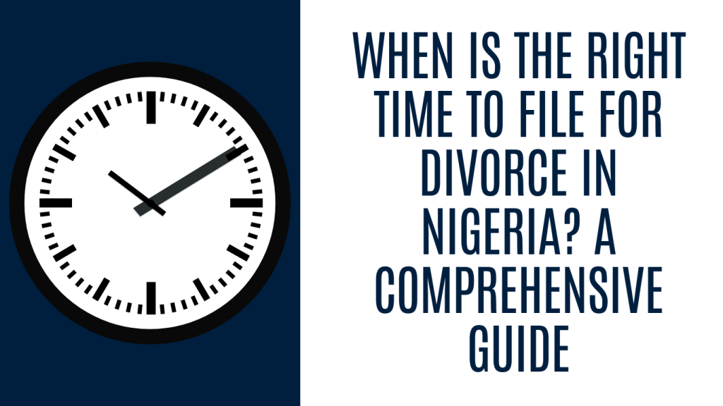 When  to File for Divorce in Nigeria? A Comprehensive Guide